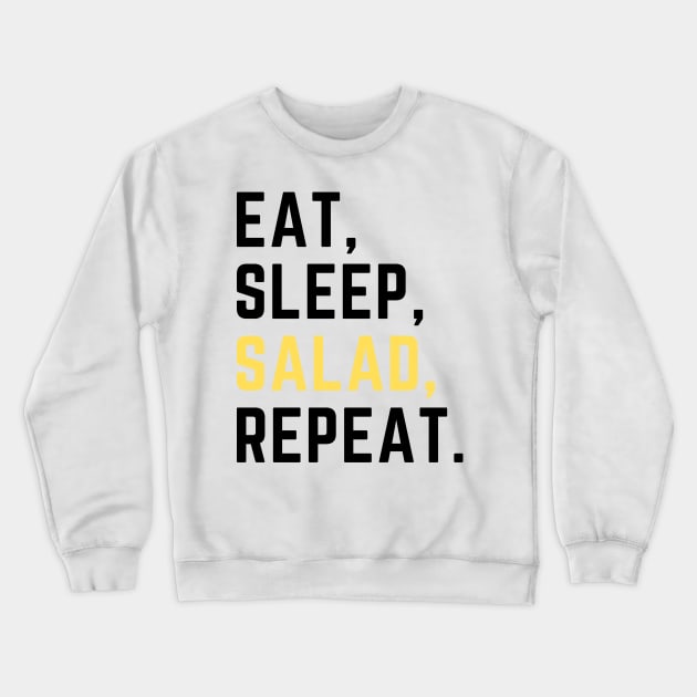 Eat sleep salad repeat Crewneck Sweatshirt by Artsychic1